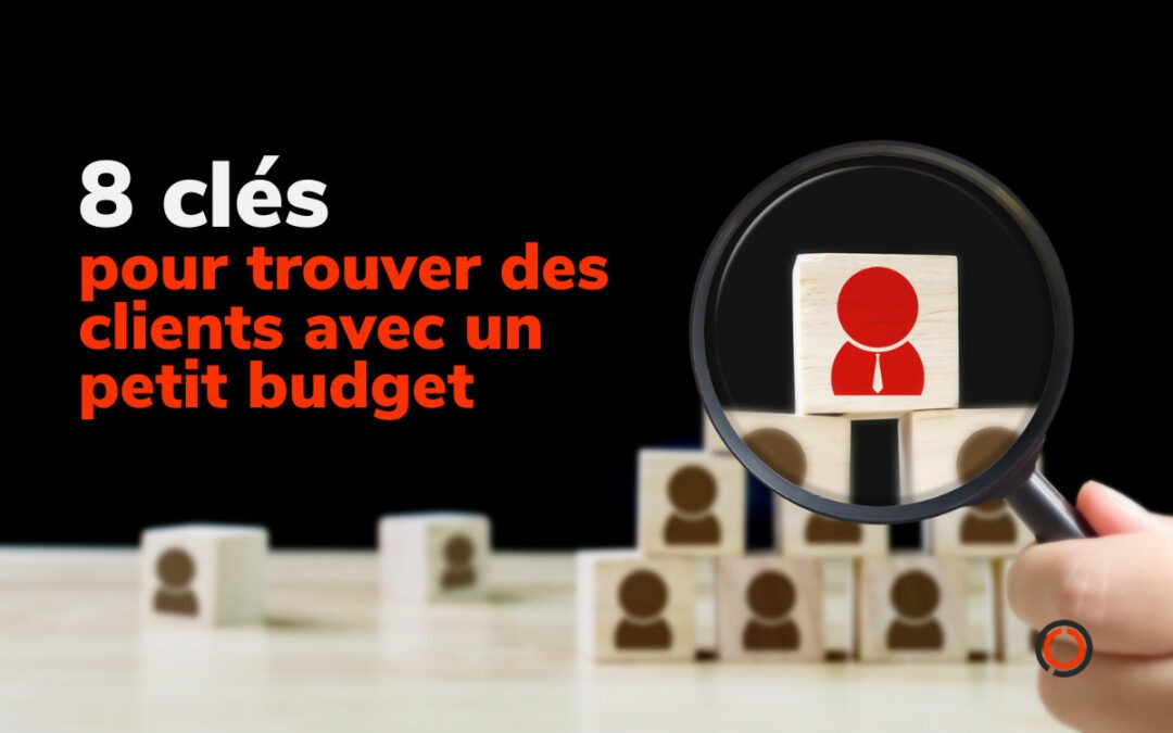 TPE/PME : 8 clés pour trouver des clients avec un petit budget