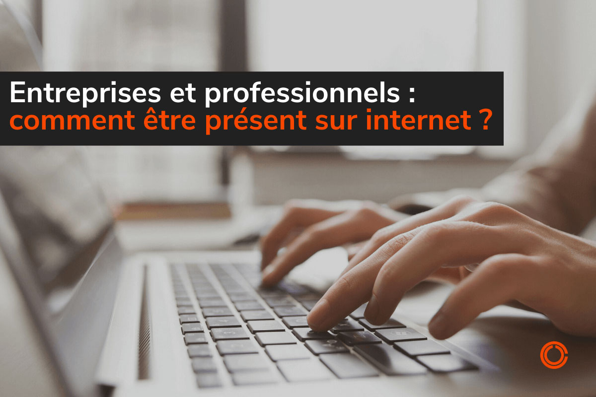 Comment être présent sur Internet ?